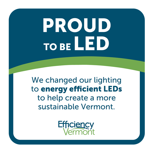 Decal that says Efficiency Vermont "changed our lighting to energy efficient LEDs to help create a more sustainable Vermont"